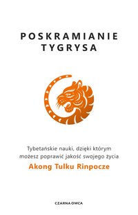 Poskramianie tygrysa - Akong Tulku Rinpoche - ebook