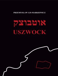 Uszwock - Przemysław Lis Markiewicz - ebook