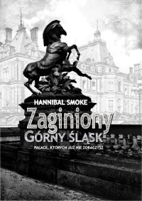 Zaginiony Górny Śląsk - Hannibal Smoke - ebook