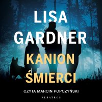 Kanion śmierci - Lisa Gardner - audiobook