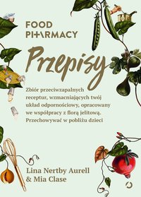 Food Pharmacy. Przepisy - Lina Nertby Aurell - ebook