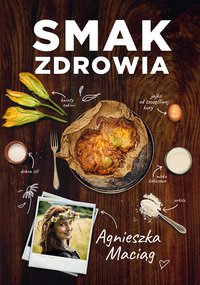 Smak zdrowia - Agnieszka Maciąg - ebook