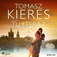 Tu i teraz - Tomasz Kieres - audiobook