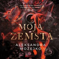 Moja zemsta - Aleksandra Możejko - audiobook