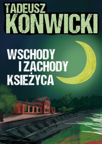 Wschody i zachody księżyca - Tadeusz Konwicki - ebook