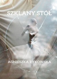Szklany stół - Agnieszka Rykowska - ebook