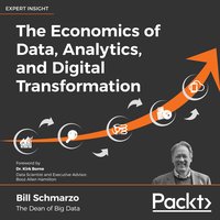 The Economics of Data, Analytics, and Digital Transformation - Bill Schmarzo - audiobook