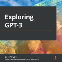 Exploring GPT-3 - Steve Tingiris - audiobook