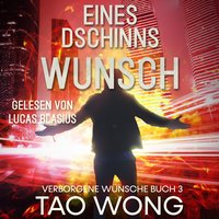 Eines Dschinns Wunsch - Tao Wong - audiobook