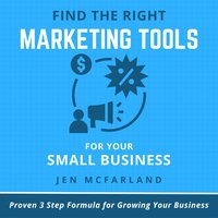Find the Right Marketing Tools for Your Small Business - Jen McFarland - audiobook