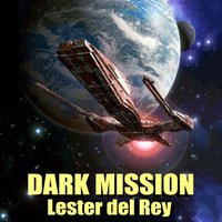 Dark Mission - Lester del Rey - audiobook