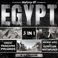 History of Egypt. 3 in 1 - A.J. Kingston - audiobook