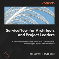 ServiceNow for Architects and Project Leaders - Roy Justus - audiobook