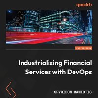 Industrializing Financial Services with DevOps - Spyridon Maniotis - audiobook