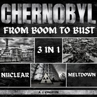 Chernobyl Nuclear Meltdown. 3 In 1