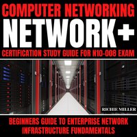 Computer Networking. Network+ Certification Study Guide for N10-008 Exam - Richie Miller - audiobook