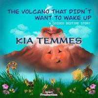 The volcano that didn't want to wake up - Kia Temmes - audiobook