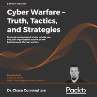 Cyber Warfare - Truth, Tactics, and Strategies - Dr. Chase Cunningham - audiobook