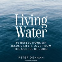 Living Water - Peter DeHaan - audiobook