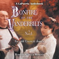 Bonfire of the Vanderbilts - Gerald Everett Jones - audiobook