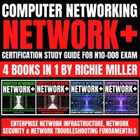 Computer Networking. Network+ Certification Study Guide for N10-008 Exam 4 Books in 1 - Richie Miller - audiobook
