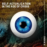 Self-Actualization in the Age of Crisis - R. Rivers - audiobook
