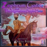 Zephrum Gates & The Mysterious Purple Haze - Tricia Riel - audiobook