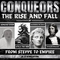 Conquerors. From Steppe To Empire - A.J. Kingston - audiobook