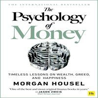 The Psychology of Money - Morgan Housel - audiobook
