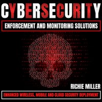 Cybersecurity Enforcement and Monitoring Solutions - Richie Miller - audiobook