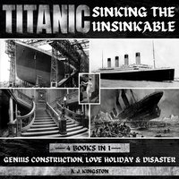 Titanic. Sinking The Unsinkable - A.J. Kingston - audiobook