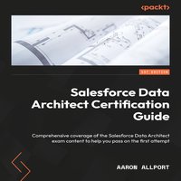 Salesforce Data Architect Certification Guide - Aaron Allport - audiobook