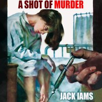 A Shot of Murder - Jack Iams - audiobook