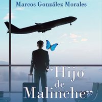 Hijo de Malinche - Marcos González Morales - audiobook