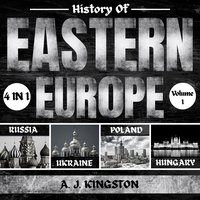 History Of Eastern Europe. 4 In 1 - A.J. Kingston - audiobook