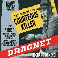 Dragnet. The Case of the Courteous Killer - Richard Deming - audiobook