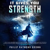 It Gives You Strength - Philip Raymond Brown - audiobook