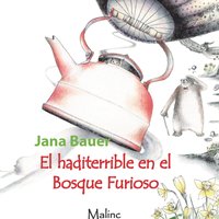 EL Haditerrible en el Bosque Furioso - Jana Bauer - audiobook