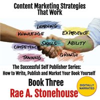 Book Three Content Marketing Strategies That Work - Rae A. Stonehouse - audiobook