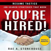 You're Hired! Resume Tactics - Rae A. Stonehouse - audiobook