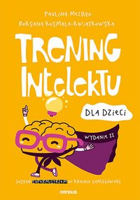 Trening intelektu dla dzieci - Paulina Mechło - ebook