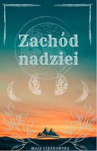 Zachód nadziei - Maja Ciężkowska - ebook