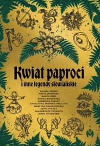 Kwiat paproci i inne legendy słowiańskie - Paulina Hendel - ebook