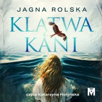 Klątwa kani - Jagna Rolska - audiobook