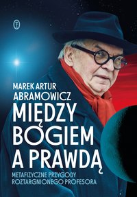 Między Bogiem a prawdą - Marek Artur Abramowicz - ebook