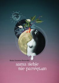 Sama siebie nie pamiętam - Beata Zuzanna Borawska - ebook