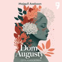 Dom Augusty - Majgull Axelsson - audiobook