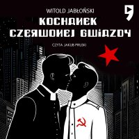 Kochanek czerwonej gwiazdy - Witold Jabłoński - audiobook