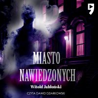Miasto nawiedzonych - Witold Jabłoński - audiobook