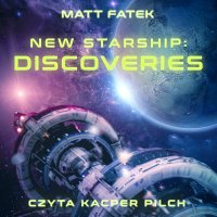 Nowy gwiezdny statek: Odkrycia Księga 2 - Matt Fatek - audiobook